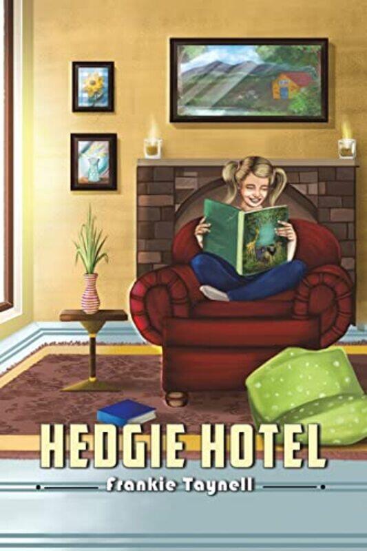 

Hedgie Hotel by Frankie Taynell-Paperback