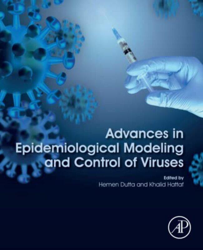 

Advances in Epidemiological Modeling and Control of Viruses by Karen School of Health and Society University of Salford UK HollandRoger Professor of N