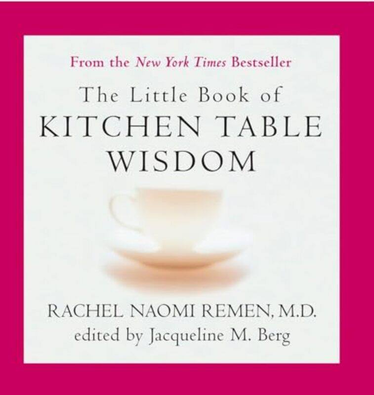 

Little Book of Kitchen Table Wisdom by Rachel Naomi Remen-Paperback