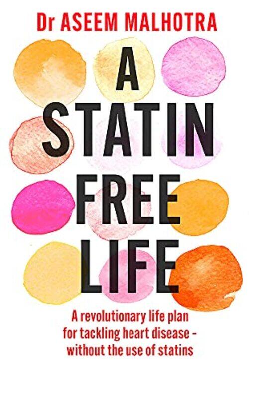

Statin-Free Life,Paperback,by:Dr Aseem Malhotra