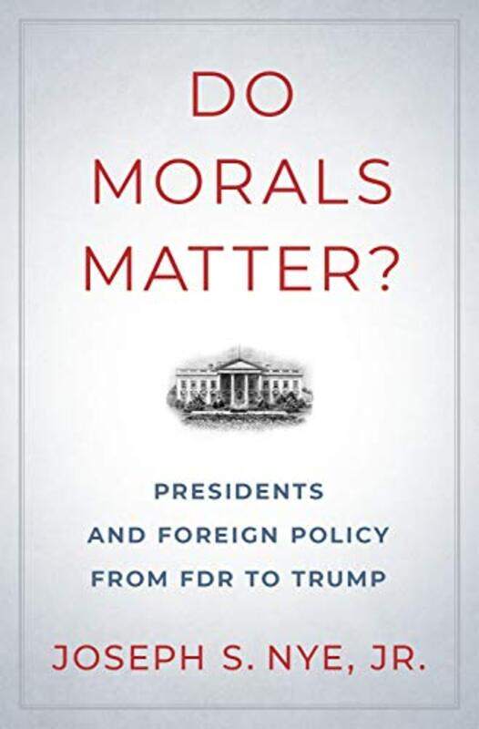 

Do Morals Matter by Joseph S, Jr Professor of Government, Professor of Government, Kennedy School, Harvard University Nye-Hardcover