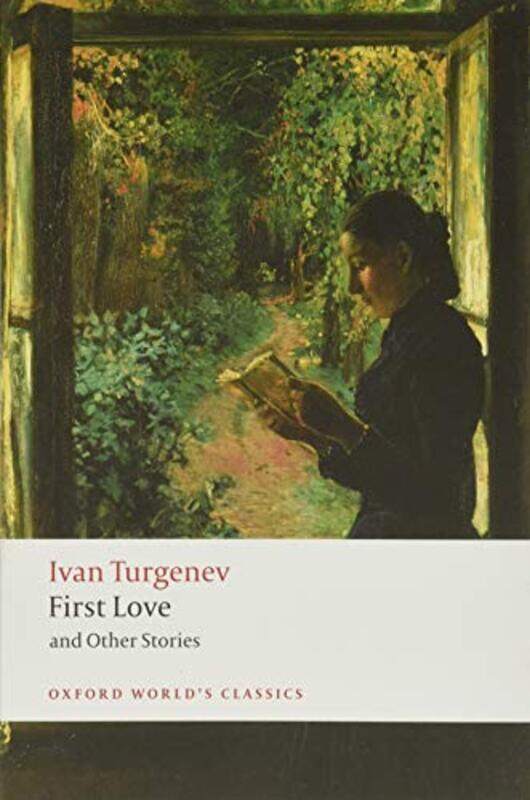 

First Love And Other Stories by Turgenev, Ivan - Freeborn, Richard (former Professor of Russian, former Professor of Russian, the Sc Paperback