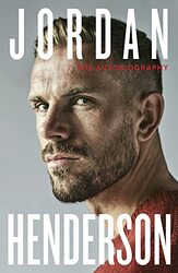 Jordan Henderson: The Autobiography: The must-read autobiography from Liverpools beloved captain,Hardcover by Henderson, Jordan