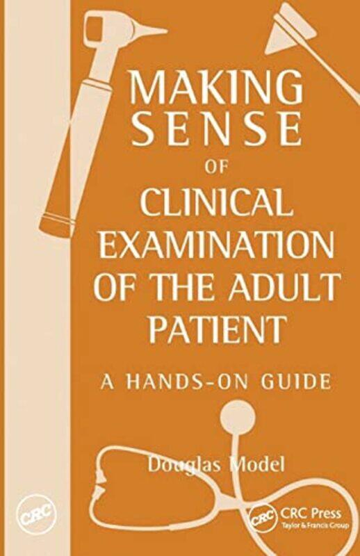 

Making Sense Of Clinical Examination Of The Adult Patient A Hands On Guide by Model, Douglas - Paperback