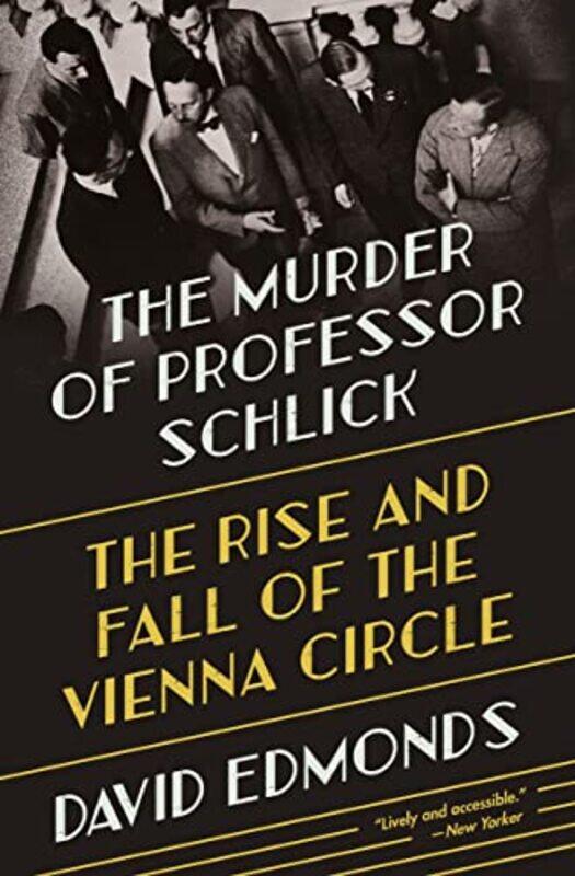 

The Murder of Professor Schlick by David Edmonds-Paperback