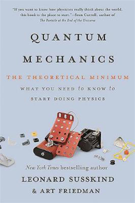 Quantum Mechanics: The Theoretical Minimum, Paperback Book, By: Art Friedman