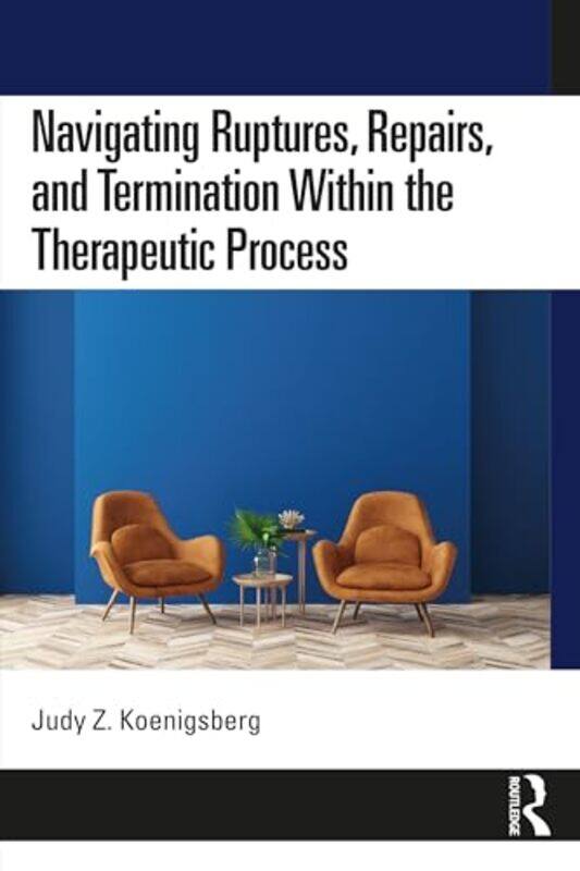 

Navigating Ruptures Repairs and Termination Within the Therapeutic Process by Charles Sprawson-Paperback