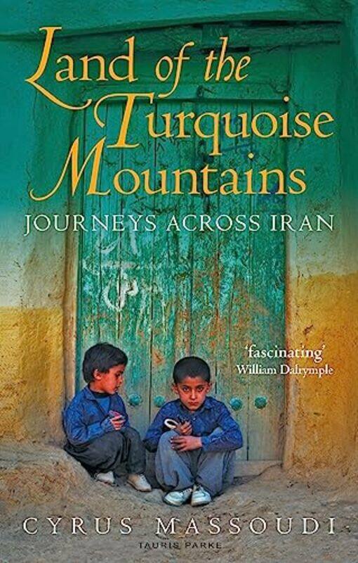 

Land of the Turquoise Mountains by Cyrus Massoudi-Paperback