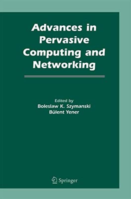 Advances in Pervasive Computing and Networking by Luca Reader in Politics and International Relations Reader in Politics and International Relations University of Kent Mavelli-Paperback