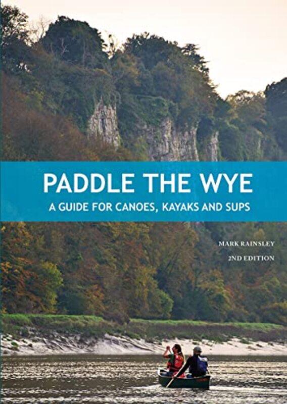 

Paddle the Wye by Neil Somerville-Paperback