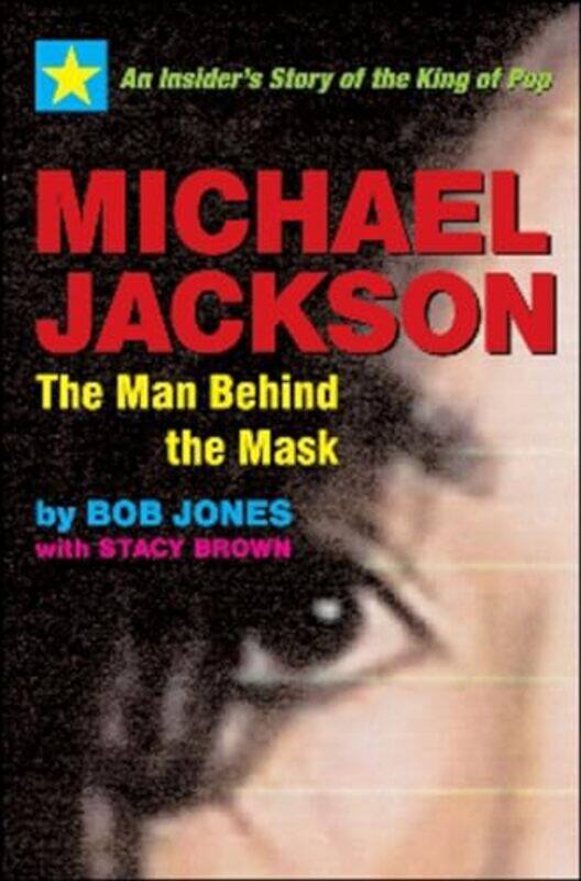 

Michael Jackson The Man Behind the Mask by Bob JonesStacy Brown-Paperback