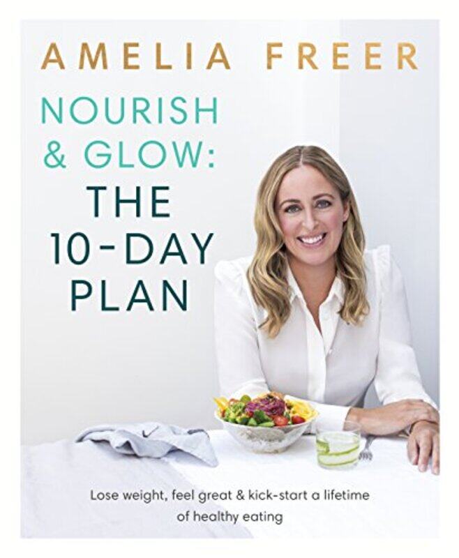 

Nourish and Glow The 10Day Plan by Amelia Freer-Paperback