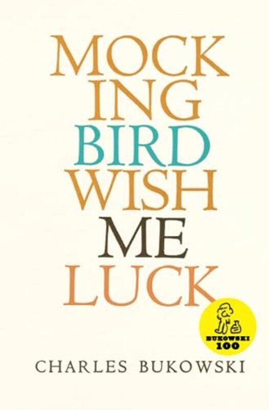 

Mockingbird Wish Me Luck by Charles Bukowski-Paperback