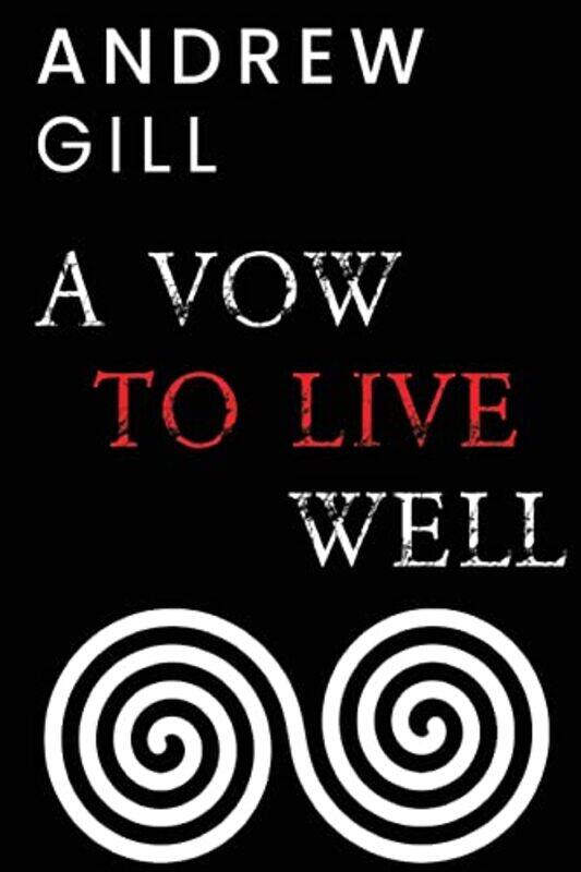 

A Vow To Live Well by Andrew Gill-Paperback