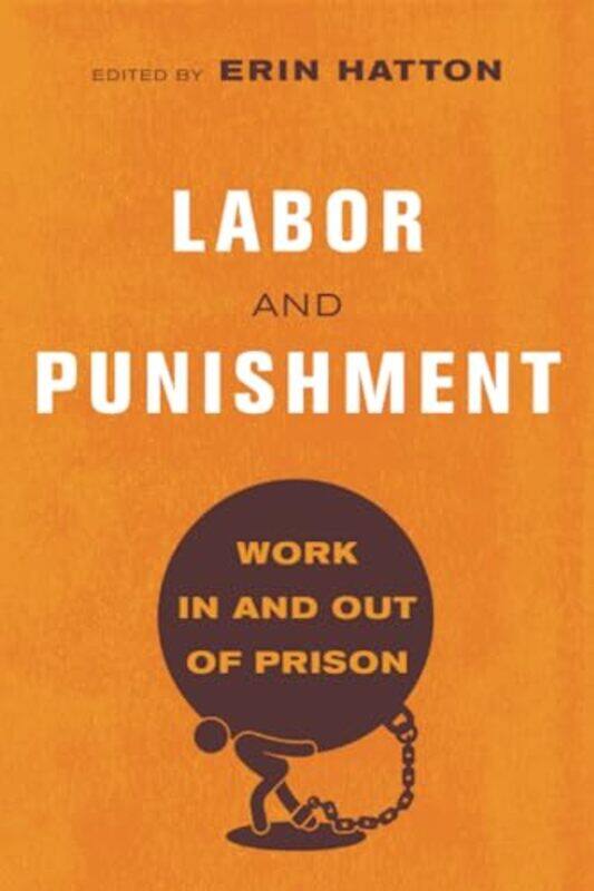 

Labor and Punishment by Erin Hatton-Paperback