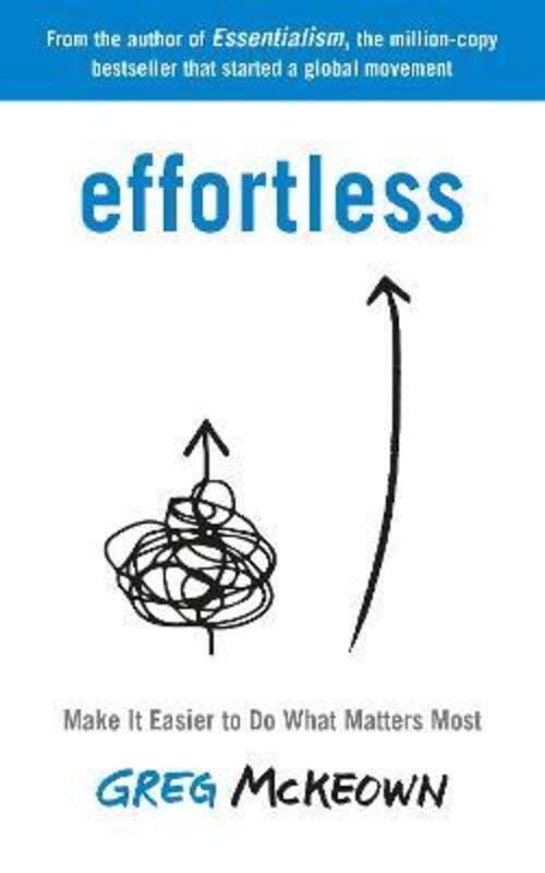 

Effortless: Make it Easier to Do What Matters,Paperback,ByGreg McKeown