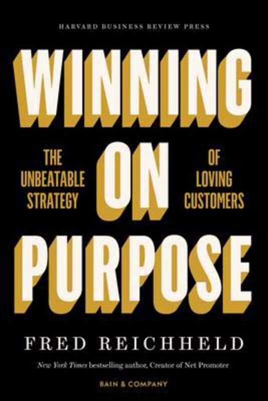 

Winning on Purpose: The Unbeatable Strategy of Loving Customers, Hardcover Book, By: Fred Reichheld