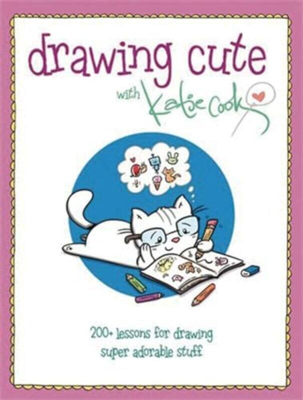 

Drawing Cute with Katie Cook by Katie Cook-Paperback