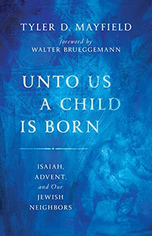 

Unto Us A Child Is Born by D MAYFIELD TYLER-Paperback