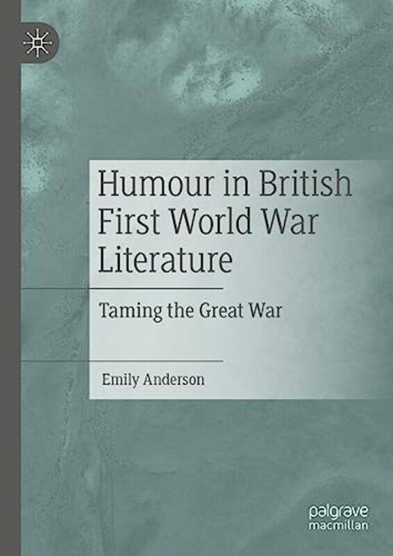 

Humour in British First World War Literature by Emily Anderson-Hardcover