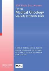 500 Single Best Answers for the Medical Oncology Specialty Certificate Exam: 2022,Paperback, By:Hughes, Daniel - Olsson-Brown, Anna - Cave, Judith - Earl, Helena - Frazer, Ricky - Sita-Lumsden, Ai