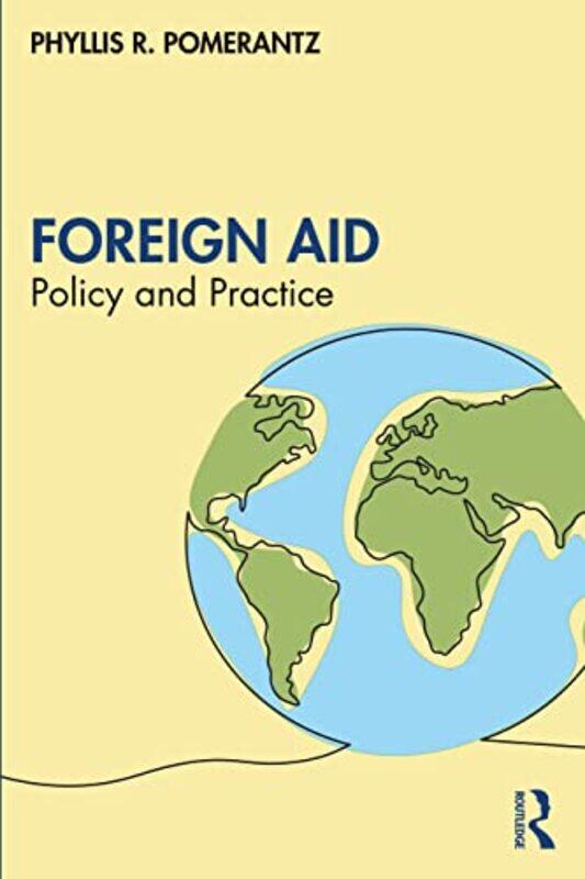 

Foreign Aid by Phyllis R (Sanford School of Public Policy, Duke University, USA) Pomerantz-Paperback