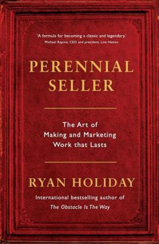 Perennial Seller: The Art of Making and Marketing Work that Lasts.paperback,By :Ryan Holiday