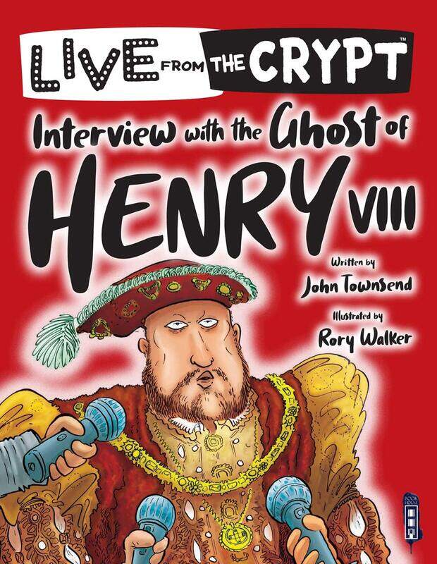 

Live From the Crypt: Interview with the Ghost of Henry Viii, Paperback Book, By: John Townsend