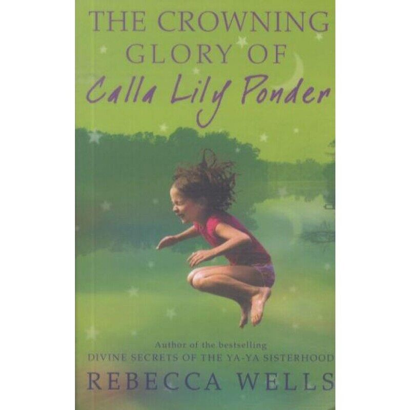 

The Crowning Glory of Calla Lily Ponder, Paperback Book, By: Rebecca Wells