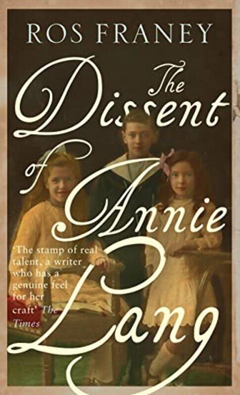 

The Dissent of Annie Lang by Ros Franey-Paperback