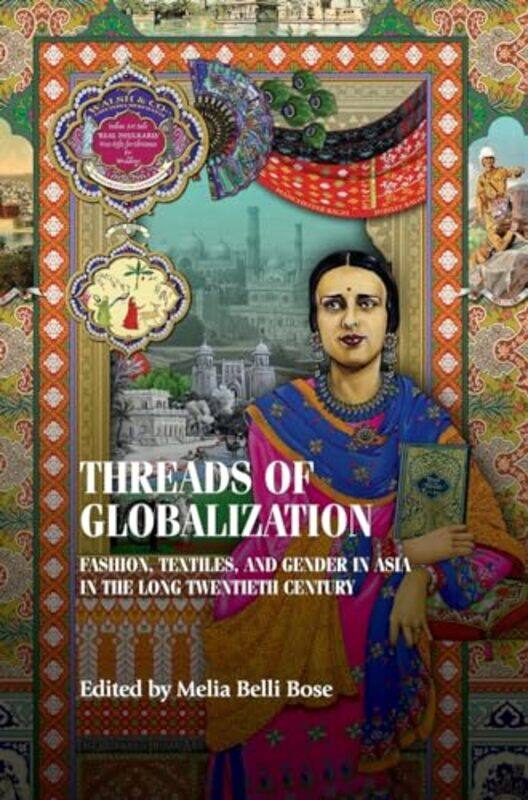 

Threads of Globalization by Melia Belli Bose-Hardcover