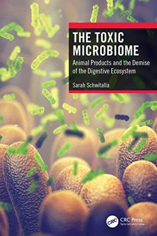 

The Toxic Microbiome by Sarah Schwitalla-Paperback