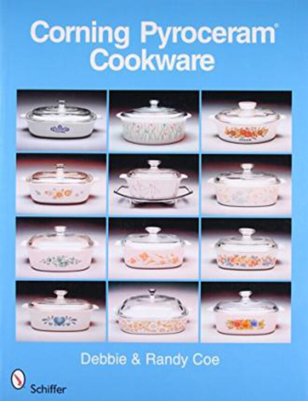 

Corning Pyroceram*R Cookware, Paperback Book, By: Randy & Debbie Coe
