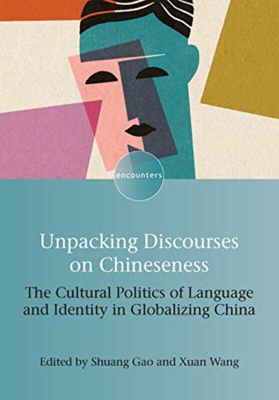 

Unpacking Discourses On Chineseness by Shuang GaoXuan Wang-Hardcover