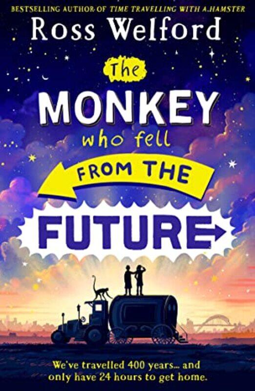 

The Monkey Who Fell From The Future by Ross Welford-Paperback