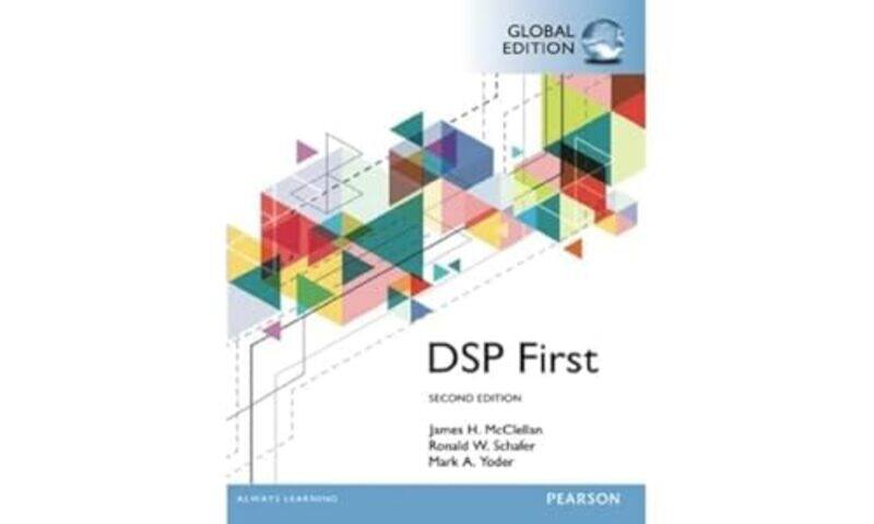 

Digital Signal Processing First Global Edition by Bob DigbyNicholas RowlesDavid Holmes-Paperback