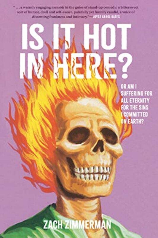 

Is It Hot in Here Or Am I Suffering for All Eternity for the Sins I Committed on Earth by Zach Zimmerman-Paperback