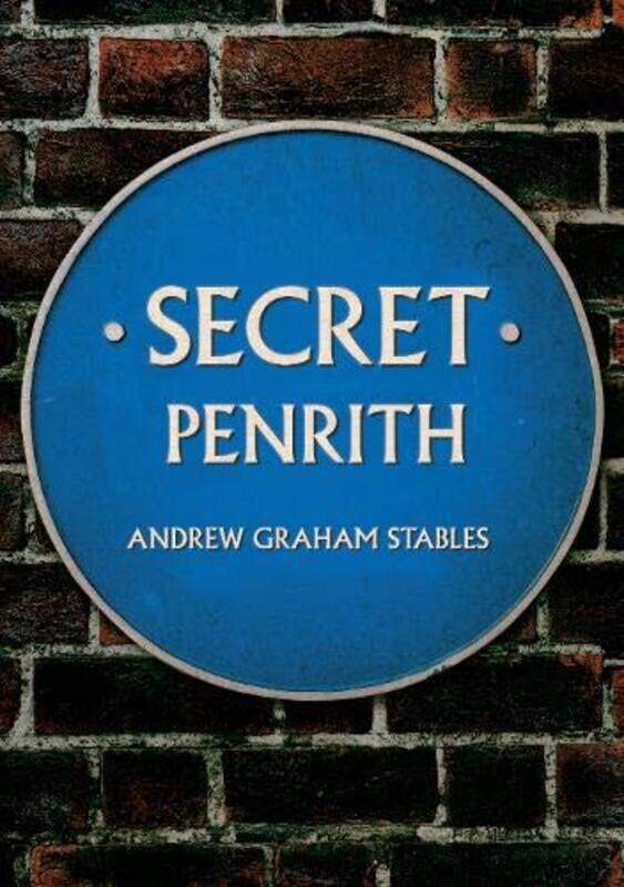 

Secret Penrith by Andrew Graham Stables-Paperback