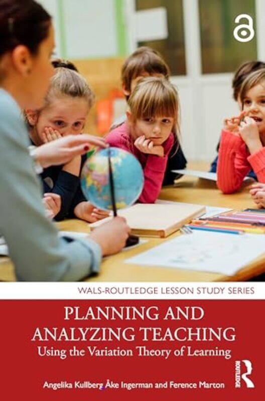 

Planning and Analyzing Teaching by Angelika KullbergAke IngermanFerence (Uniersity of Gothenburg, Sweden) Marton -Paperback