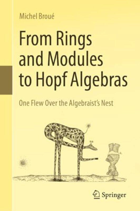 

From Rings and Modules to Hopf Algebras by Michel Broue-Hardcover