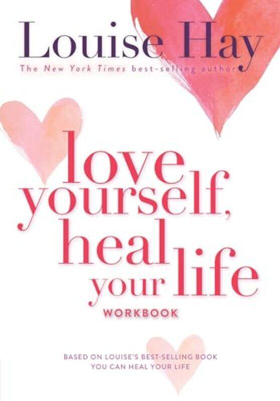 

Love Yourself, Heal Your Life Workbook By Hay, Louise - Paperback