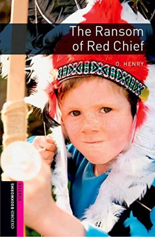 

Oxford Bookworms Library Starter Level The Ransom of Red Chief by Robert L Leahy-Paperback