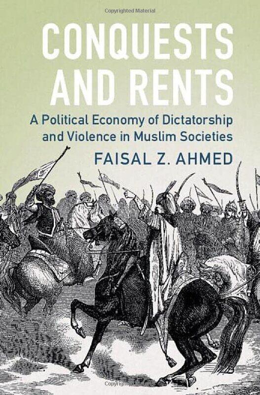 

Conquests and Rents by Faisal Z Princeton University, New Jersey Ahmed-Hardcover