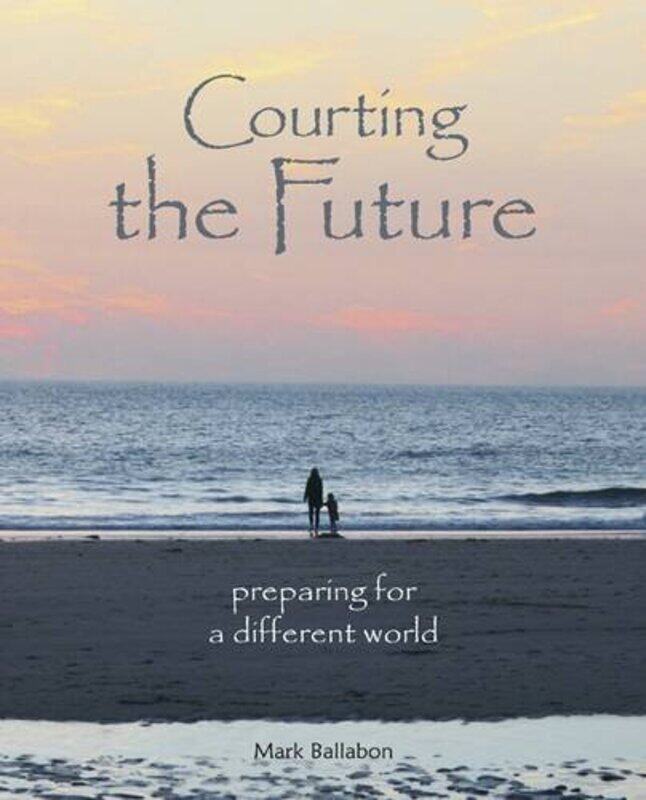 

Courting The Future by Mark Ballabon-Hardcover