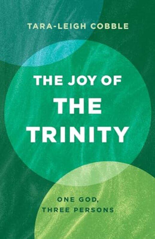 

Joy Of The Trinity One God Three Pers By Cobble Tara Leigh - Paperback