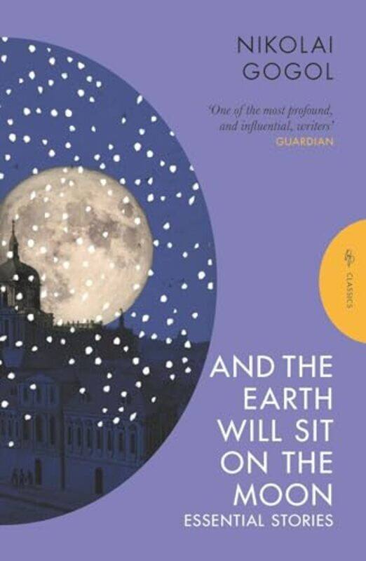 

And The Earth Will Sit On The Moon Essential Stories By Gogol, Nikolai - Ready, Oliver -Paperback
