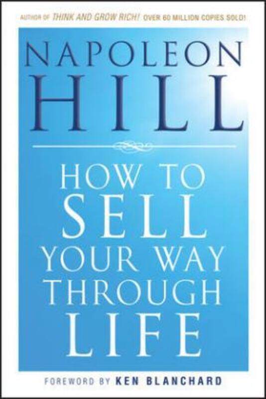 

How To Sell Your Way Through Life,Paperback,ByNapoleon Hill