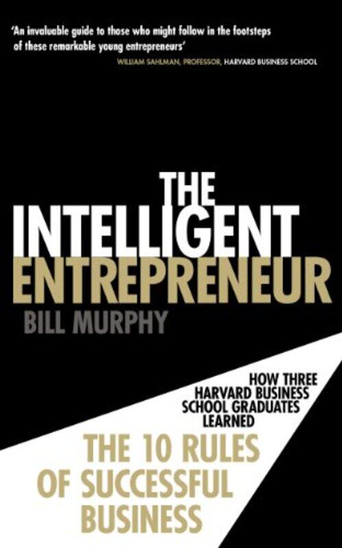 

The Intelligent Entrepreneur by Bill Murphy-Paperback