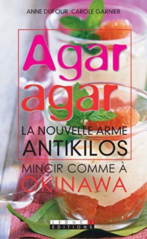 

Agar Agar : La Nouvelle Arme Antikilos,Paperback,By:Anne Dufour
