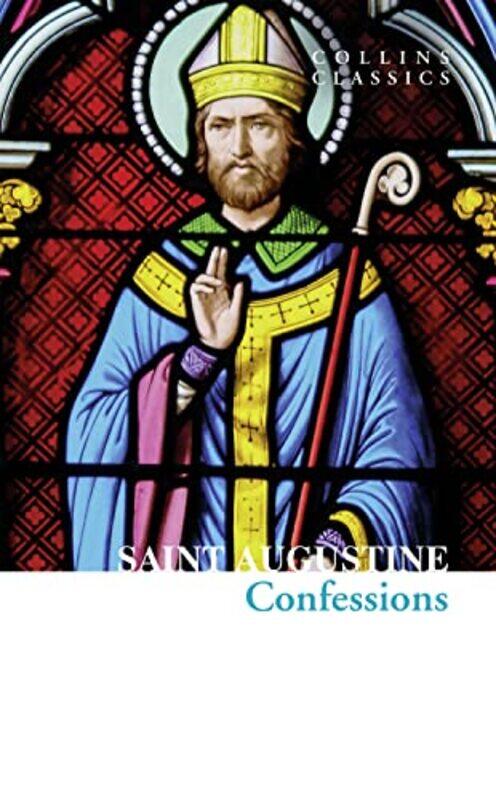 

The Confessions Of Saint Augustine Collins Classics, Paperback by Augustine, Saint
